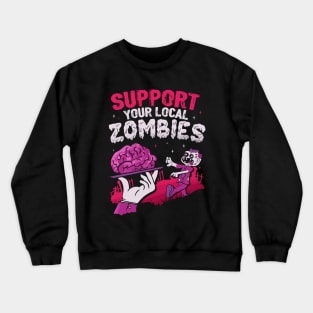 Support your local zombies Crewneck Sweatshirt